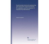 Experimental electrical engineering and manual for electrical testing for engineers and for students in engineering laboratories: Volume 1