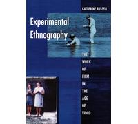 Experimental Ethnography: The Work of Film in the Age of Video