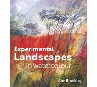 Experimental Landscapes in Watercolour: Creative techniques for painting landscapes and nature