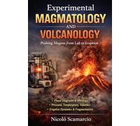 Experimental Magmatology and Volcanology: Probing Magma from Lab to Eruption