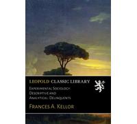 Experimental Sociology. Descriptive and Analytical: Delinquents