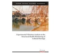 Experimental Vibration Analysis in the Structural Health Monitoring of Cultural Heritage