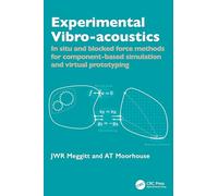Experimental Vibro-acoustics: In situ and blocked force methods for component-based simulation and virtual prototyping