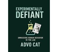 Experimentally Defiant: Unmasking Human Behaviour in the Lab (Defiant Series)