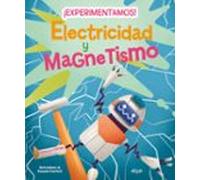 ¡experimentamos! Electricidad Y Magnetismo