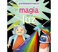 ¡experimentamos! La Magia De La Luz