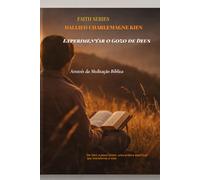 Experimentar o Gozo de Deus através da meditação bíblica: De Davi a Jesus Cristo: uma prática espiritual que transforma a vida: 6 (Faith Series)