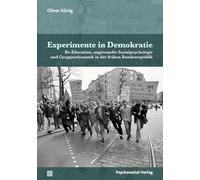 Experimente in Demokratie: Re-Education, angewandte Sozialpsychologie und Gruppendynamik in der frühen Bundesrepublik