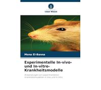 Experimentelle In-vivo- und In-vitro-Krankheitsmodelle: Anwendungen von experimentellen Krankheitsmodellen in Vivo und In Vitro