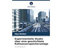 Experimentelle Studie über eine geschichtete Kaltwasserspeicheranlage: Fernkältesysteme