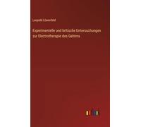 Experimentelle und kritische Untersuchungen zur Electrotherapie des Gehirns