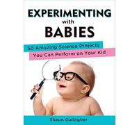 Shaun Gallagher Experimenting with Babies (Tapa blanda) (Importación USA)