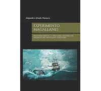 EXPERIMENTO MAGALLANES: Improbablemente, la verdadera historia del asesinato del navegante portugués