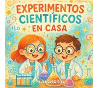 Experimentos Científicos para Niños: Libro de actividades científicas para niños de 6 a 10 años: experimentos fáciles, juegos educativos, recorta y ... con actividades de magnetismo, luz y química