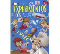 Experimentos con agua, aire y sonido – Experimentos fáciles – Susaeta