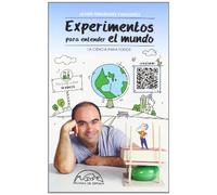 Experimentos para entender el mundo: La ciencia para todos: 179 (Voces / Ensayo)