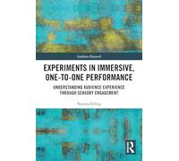 Experiments in Immersive, One-to-One Performance: Understanding Audience Experience through Sensory Engagement (Audience Research)