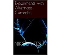 Experiments With Alternate Currents (ebook)