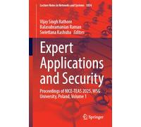 Expert Applications and Security: Proceedings of NICE-TEAS 2025, WSG University, Poland, Volume 1: 1854 (Lecture Notes in Networks and Systems, 1854)