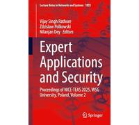Expert Applications and Security: Proceedings of NICE-TEAS 2025, WSG University, Poland, Volume 2: 1823 (Lecture Notes in Networks and Systems, 1823)