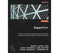 Expert C++: Become a proficient programmer by learning coding best practices with C++17 and C++20's latest features, 2nd Edition