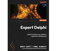 Expert Delphi - Second Edition: Robust and fast cross-platform application development