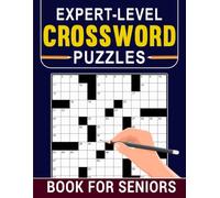 Expert-Level Crossword Puzzles Book For Seniors: Challenge Your Mind with 80 New and Unique Crossword Puzzles