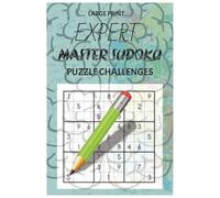 Expert Master Sudoku Puzzle Challenges: Large Print Adult Puzzle Book