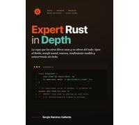 Expert Rust in Depth: El sistema de tipos, unsafe, la metaprogramación y el rendimiento - la capa que separa al competente del experto