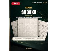 Expert Sudoku for Adults: 200 Extreme Hard Puzzles for Serious Solvers: 200 Extreme Hard and Expert-Level Challenges with Solutions - The Ultimate ... Players (Expert / Extreme Hard Sudoku)