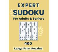 Expert Sudoku for Adults & Seniors | 400 Large Print Puzzles: Serious Logic Puzzles Designed for Focused Solvers (Sudoku Mastery Series - Large Print Puzzles for Adults & Seniors)