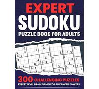 Expert Sudoku Puzzle Book for Adults: 300 Challenging Puzzles | Advanced Brain Games for Focus, Logic and Mental Training