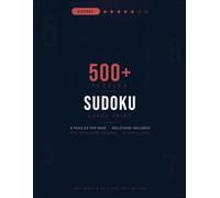 Expert Sudoku Puzzle Book for Adults: 500+ Large Print Extreme Puzzles with Solutions - The Ultimate Test for Advanced & Professional Solvers: 6 ... Masters Col. (The Sudoku Masters Collection)