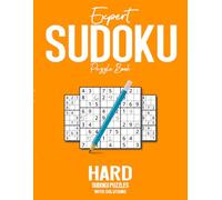 Expert Sudoku Puzzle Book with Solutions: 400+ Expert Level Sudoku Puzzles to Help Develop Logic, Improve Concentration, Challenge the Mind and ... to Champion Sudoku Puzzle Book Series)