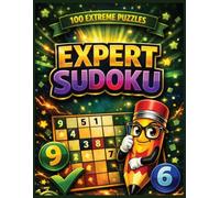 Expert Sudoku Puzzles: Level 4 in the Four-Stage Sudoku Challenge Series: Sudoku 4: Expert (The Complete Sudoku Challenge: 400 Puzzles from Easy to Expert)