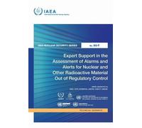 Expert Support in the Assessment of Alarms and Alerts for Nuclear and Other Radioactive Material Out of Regulatory Control (IAEA Nuclear Security Series No.)