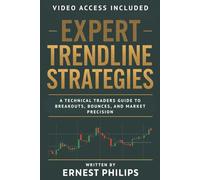 Expert Trendline Strategies: A technical traders guide to breakouts, bounces, and market precision