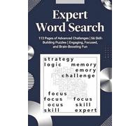 Expert Word Search Puzzle Book: 112 Pages of Advanced Challenges | 56 Skill-Building Puzzles | Engaging, Focused, and Brain-Boosting Fun