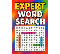 Expert Word Search: Word Search Puzzles With Easy To Read Print About Long, Difficult, Interesting Words and More. 6 X 9 Inches, 120 Pages, 50+ Puzzles... Great For Vacations, Holidays and Relaxation