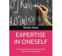 EXPERTISE IN ONESELF: A Comprehensive Journey of Self-Discovery and Mastery