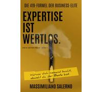 EXPERTISE IST WERTLOS: Warum dich niemand bucht, obwohl du der Beste bist. (Die KI-Zeiten-Reihe)