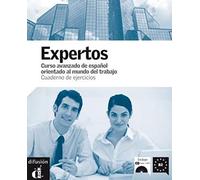 Expertos B2: Curso avanzado de espanol orientado al mundo del trabajo. Cuaderno de ejercicios con audios