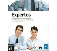 Expertos B2: Curso avanzado de espanol orientado al mundo del trabajo. Libro del alumno con audios