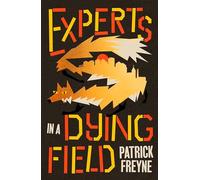 Experts in a Dying Field: The funny and moving novel about friendship, secrets, and the alchemy of music