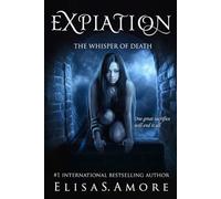 Expiation. The Whisper Of Death (Collector's Edition): 4 (Touched Saga: Collector's Edition)