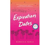 Expiration Dates: The heart-wrenching new love story from the bestselling author of IN FIVE YEARS