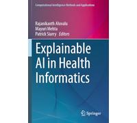 Explainable AI in Health Informatics (Computational Intelligence Methods and Applications)