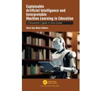 Explainable Artificial Intelligence and Interpretable Machine Learning in Education: A Researcher’s Guide to Data Science