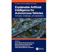 Explainable Artificial Intelligence for Autonomous Vehicles: Concepts, Challenges, and Applications (Explainable AI (XAI) for Engineering Applications)