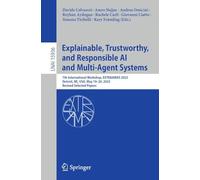 Explainable, Trustworthy, and Responsible AI and Multi-Agent Systems: 7th International Workshop, EXTRAAMAS 2025, Detroit, MI, USA, May 19-20, 2025, ... (Lecture Notes in Computer Science, 15936)